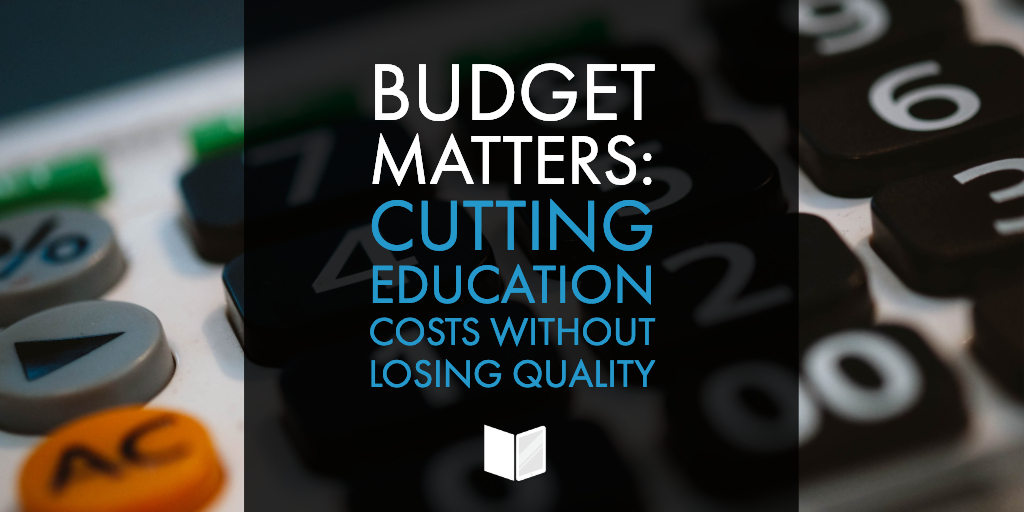 Budget Matters Cutting Education Costs Without Losing Quality